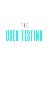  THE USER TESTING